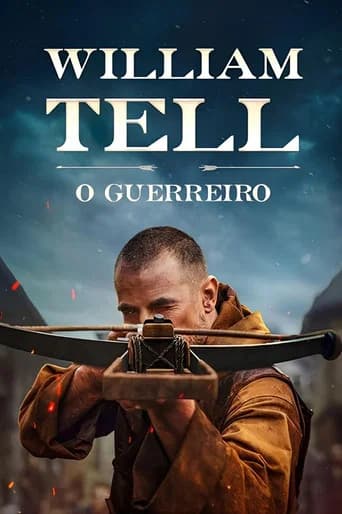 Pôster de William Tell: O Guerreiro